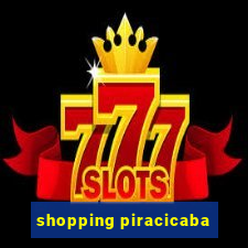 shopping piracicaba - brmalls